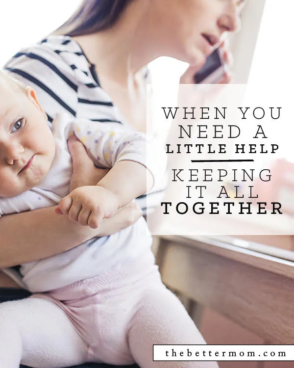 When You Need a Little Help Keeping It All Together