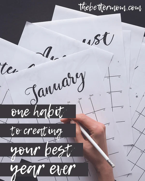 One Habit to Creating Your Best Year Ever