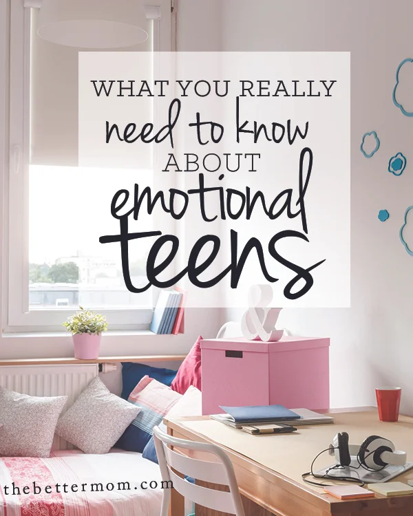 What You Really Need to Know About Emotional Teens