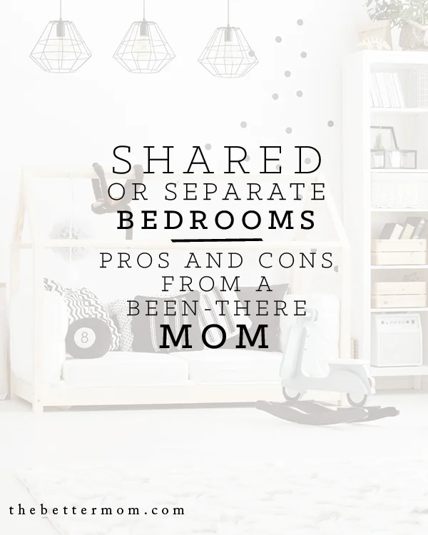 Shared or Separate Bedrooms? Pros and Cons from a Been-There Mom