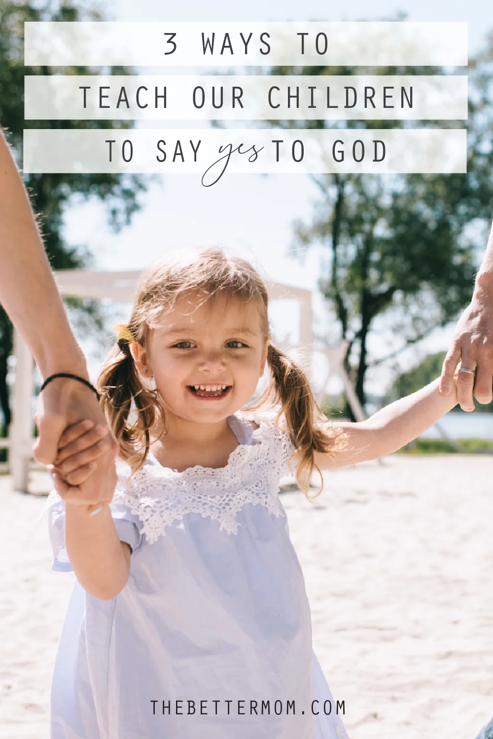 3 Ways to Teach our Children to Say Yes to God