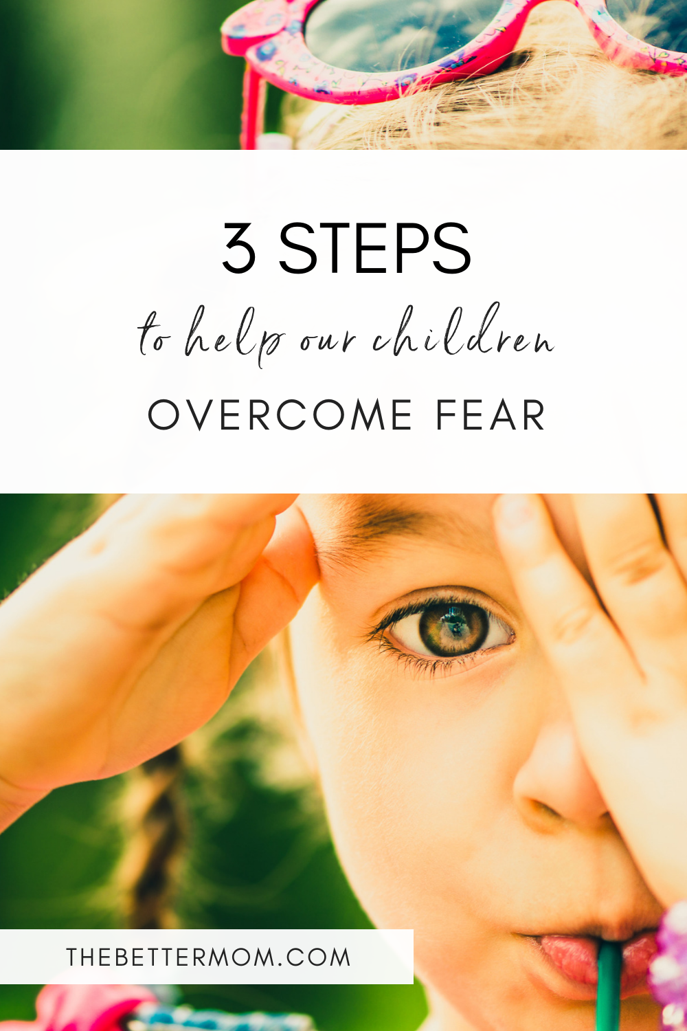 3 Steps to Help our Children Overcome Fear