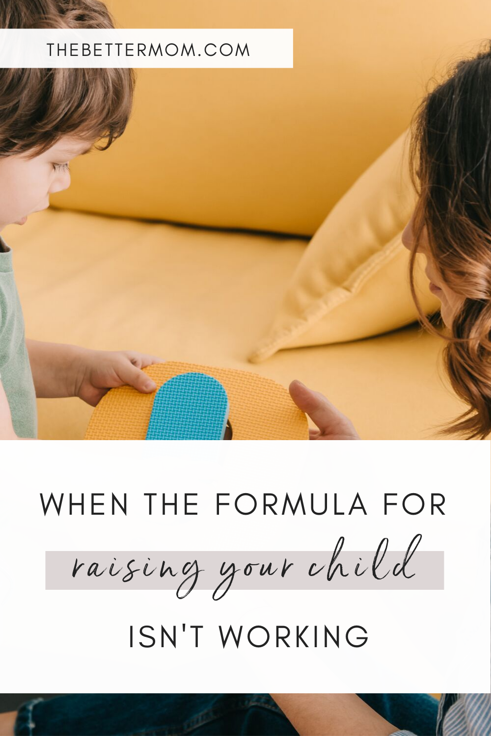 When the Formula For Raising Your Child Isn't Working