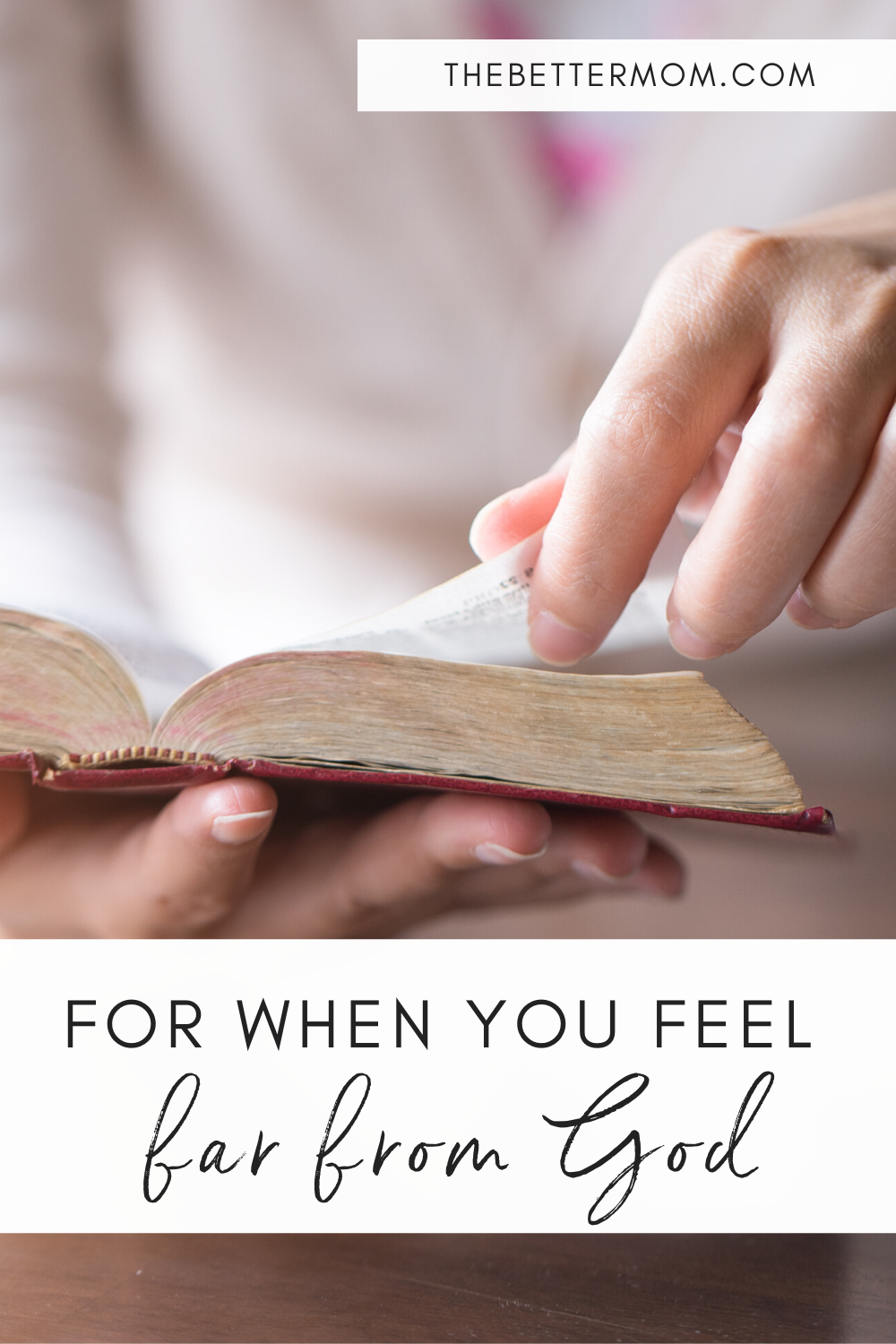 For When You Feel Far From God The Better Mom for-when-you-feel-far-from-god-the-better-mom