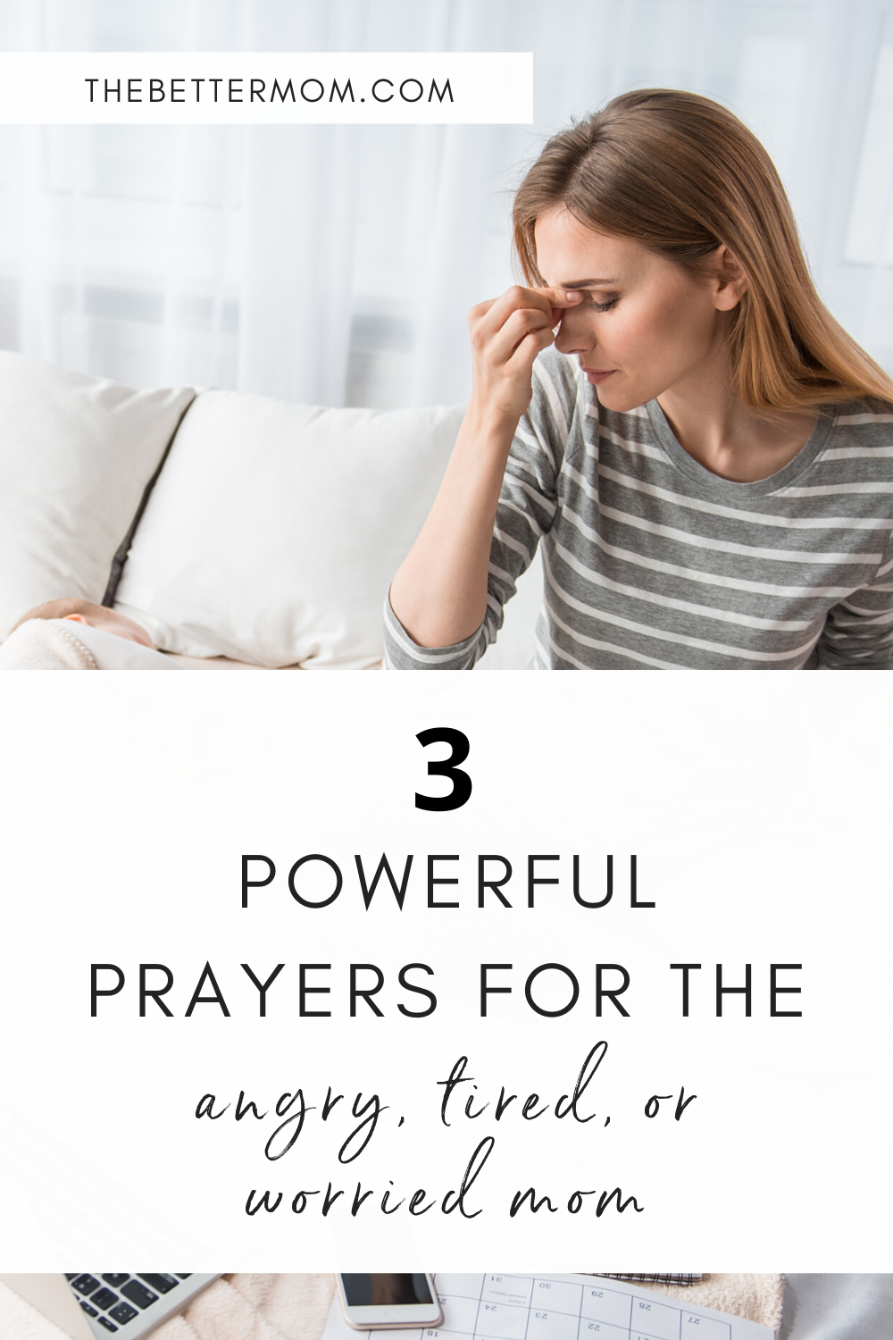 3 Powerful Prayers for the Angry, Tired, or Worried Mom