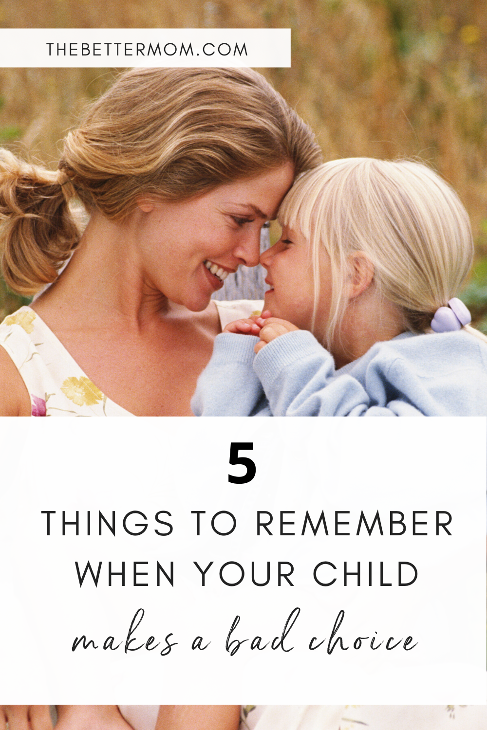 Five Things to Remember When Your Child Makes a Bad Choice