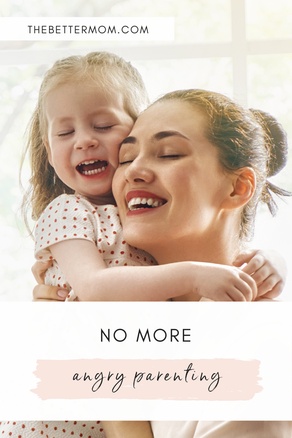 No More Angry Parenting! — The Better Mom