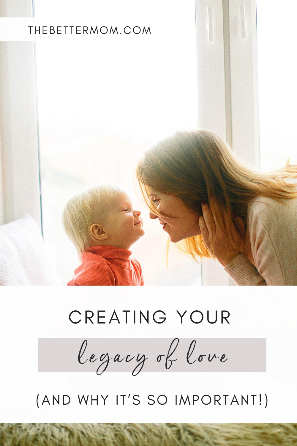 Creating Your Legacy of Love (And Why it’s So Important)