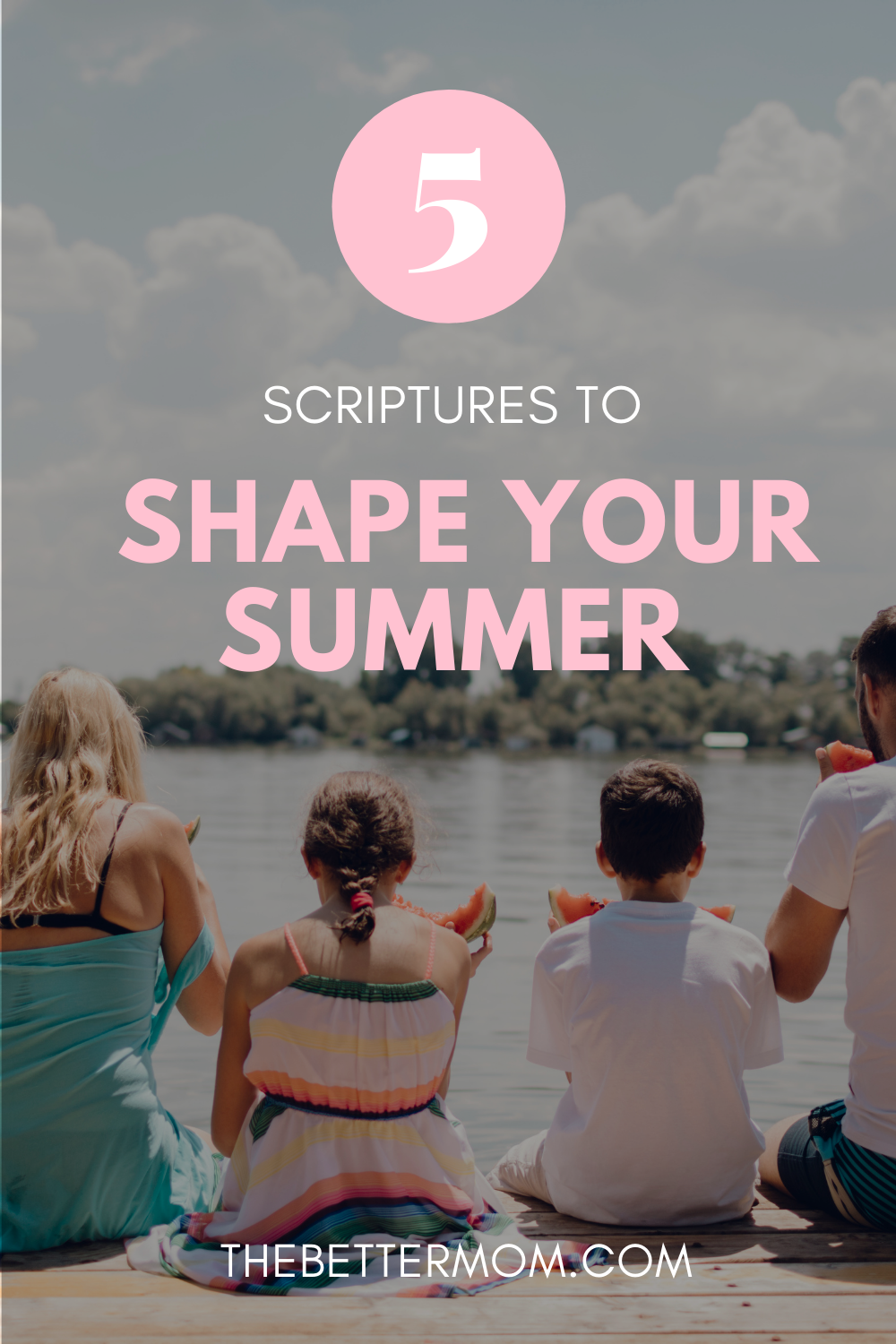 5 Scriptures to Shape Your Summer
