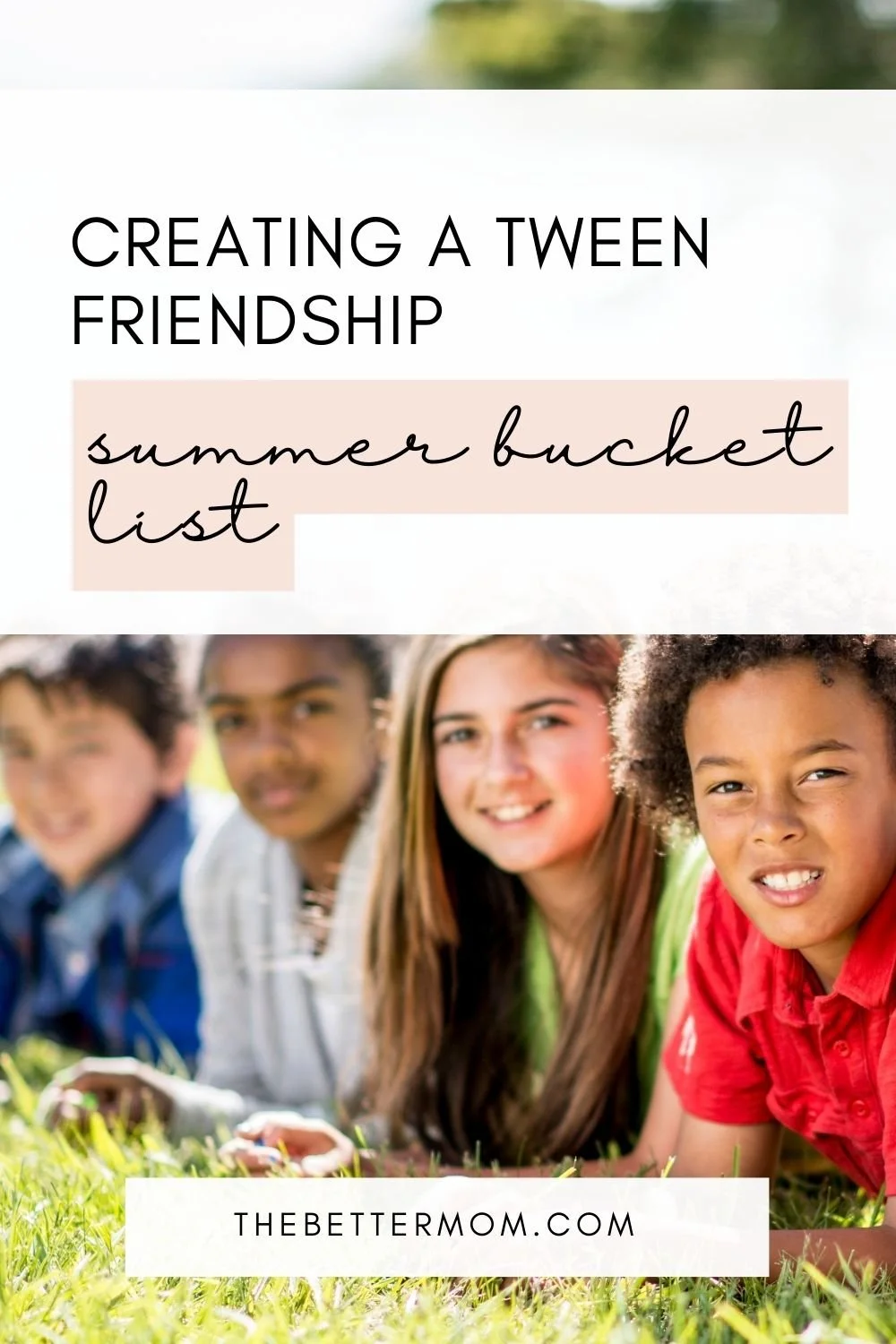 Creating a Tween Friendship Summer Bucket List