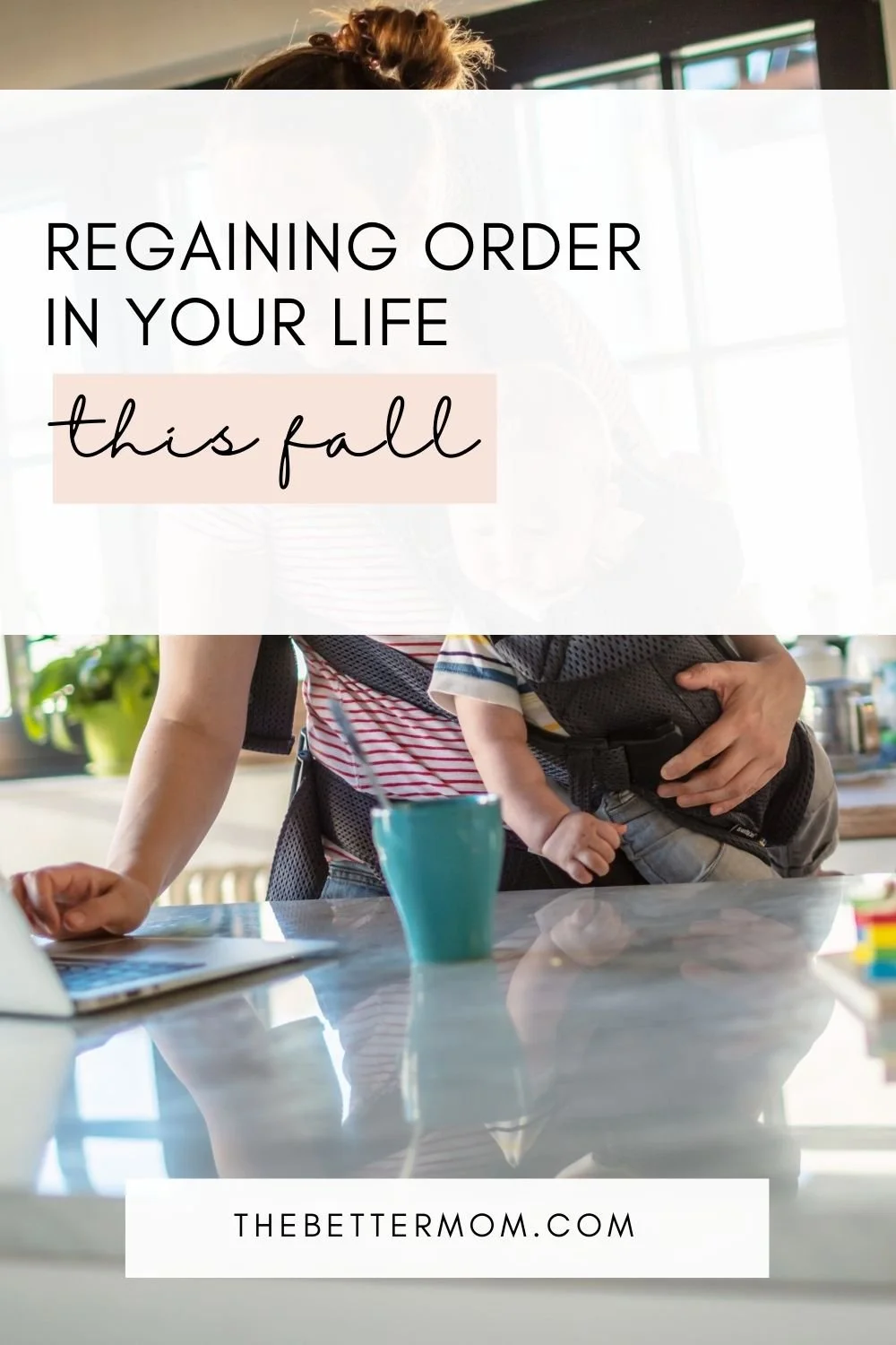 Regaining Order in Your Life this Fall