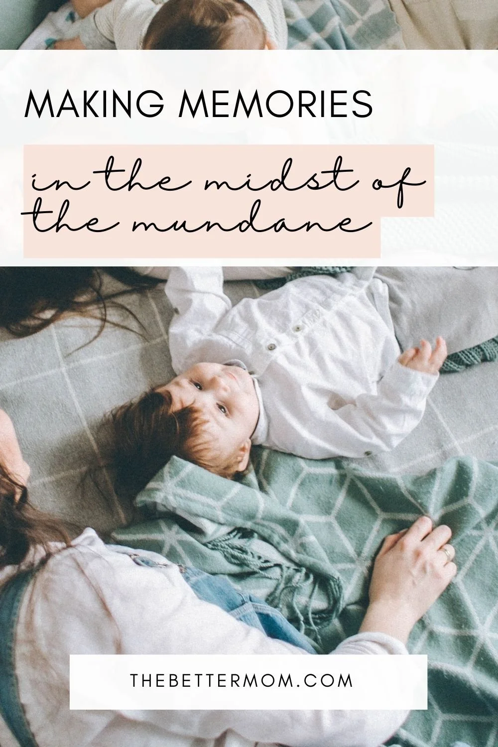 Making Memories in the Midst of the Mundane
