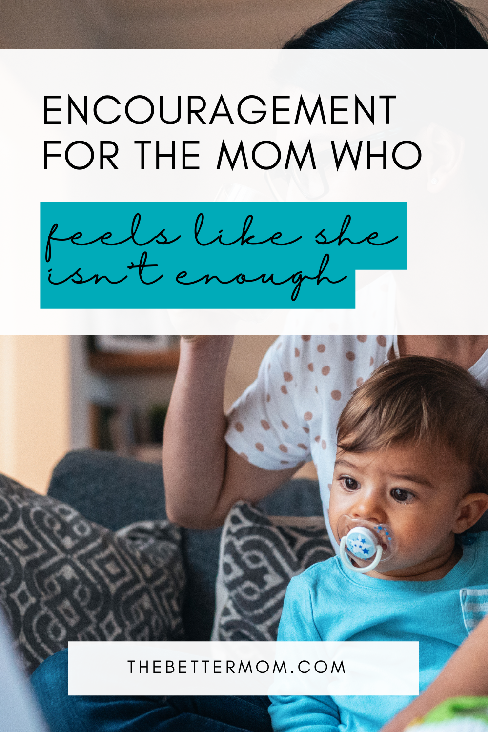 Encouragement For The Mom Who Feels Like She Isn't Enough