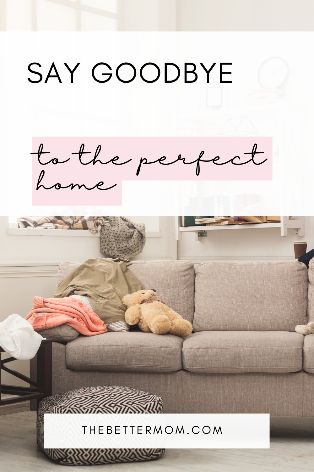 Say Goodbye to the Perfect Home