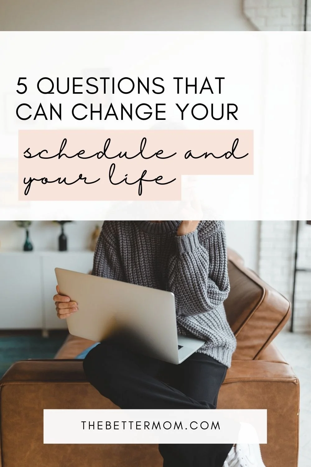 5 Questions That Can Change Your Schedule...and Your Life
