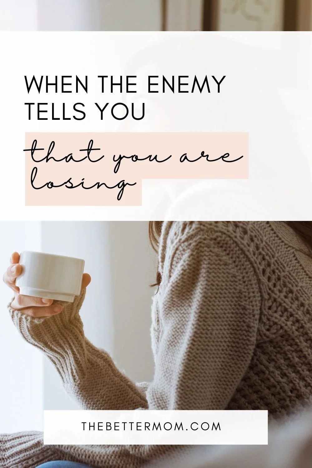 When the Enemy Tells You that You are Losing