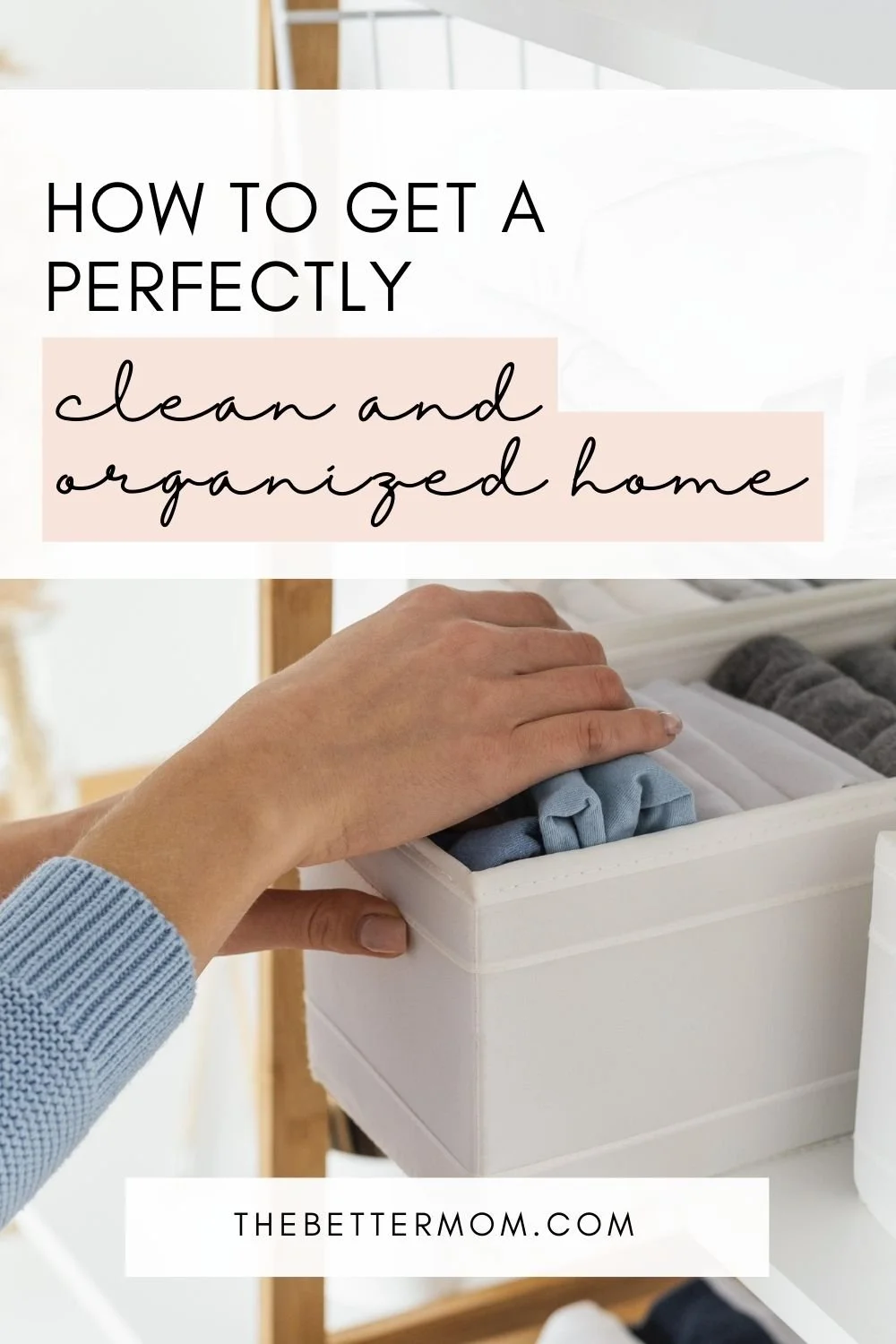 How to Get a Perfectly Clean and Organized Home