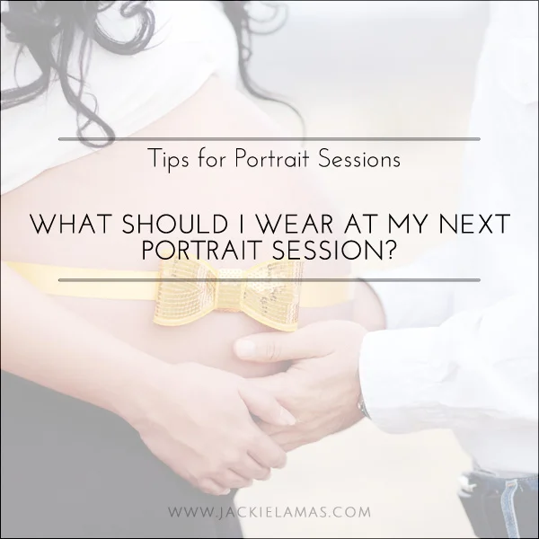 What should I wear?! | Tips for Portraits