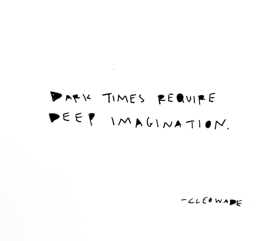 Dark Times Require Deep Imagination