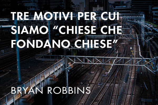 TRE MOTIVI PER CUI SIAMO "CHIESE CHE FONDANO CHIESE"