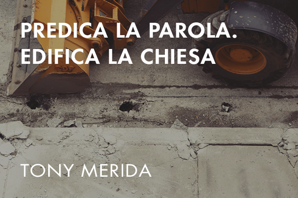 Predica la Parola. Edifica la Chiesa