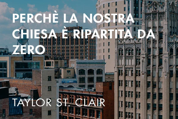 Perché la nostra chiesa è ripartita da zero