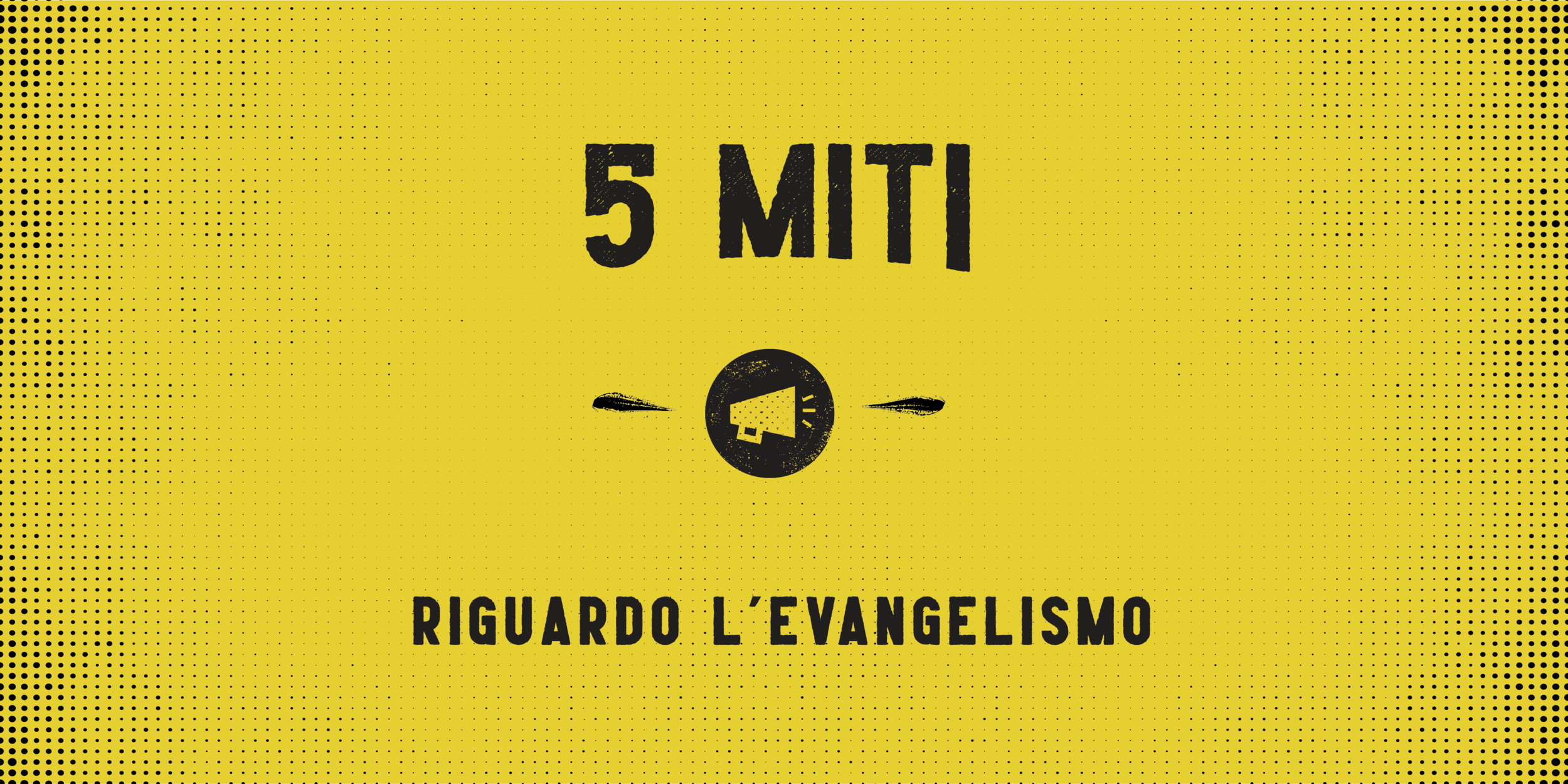 Cinque miti sull’evangelizzazione