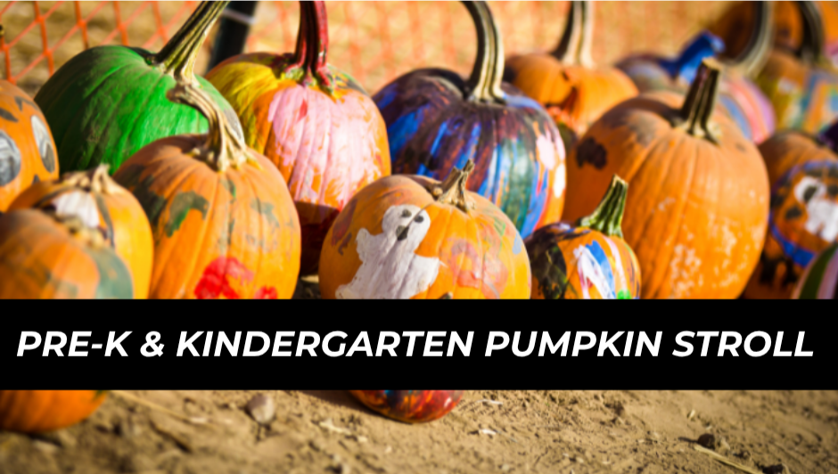 PRE-K &amp; K PUMPKIN STROLL
