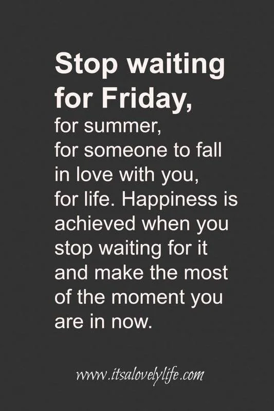 What are you waiting for?! Choose happiness :)
