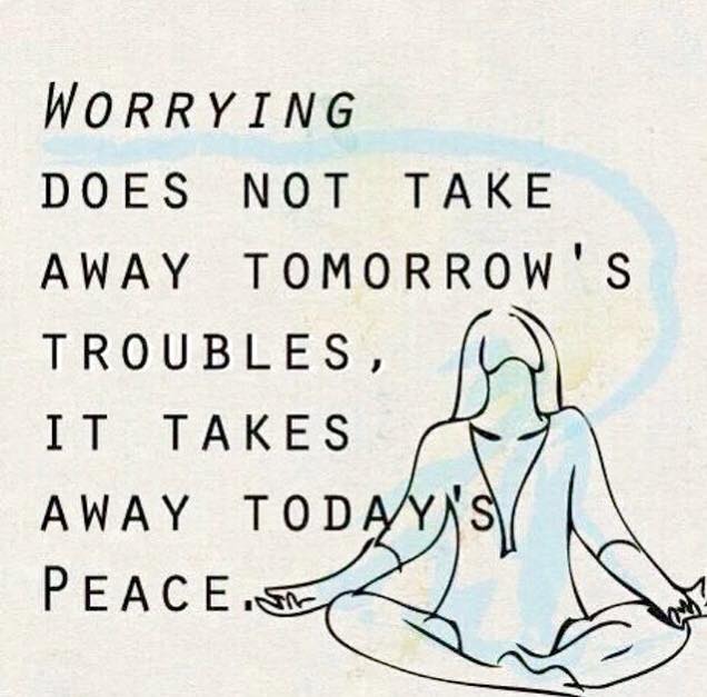 Stay in the present moment. 