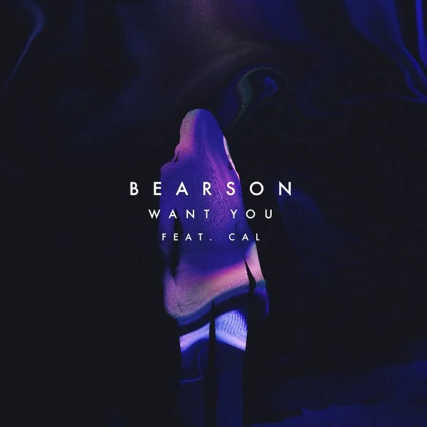 BEARSON “Want You (ft. Cal)" out now on Ultra Music