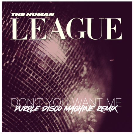 PURPLE DISCO MACHINE REMIXES THE HUMAN LEAGUE’S CLASSIC “DON’T YOU WANT ME”