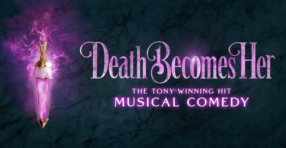 DEATH BECOMES HER Comes to Atlanta’s Fox Theatre November 17–22