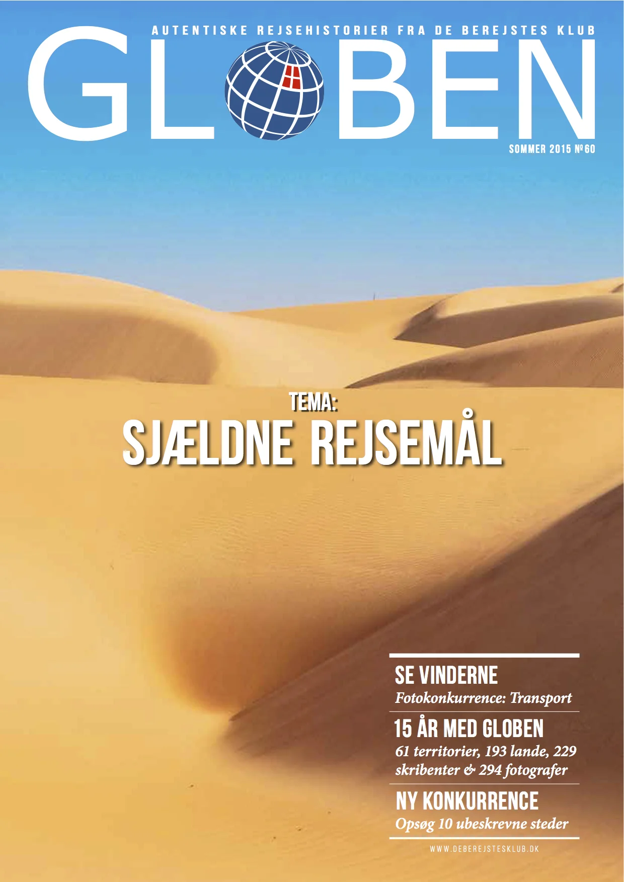 Issue 60: Sjældne Rejsemål The theme is Exotic Travel Destinations, taking the readers to places not many has visited. Tristan da Cunha, Curaçao, the North Pole, Abkhazia, and more. Read here .