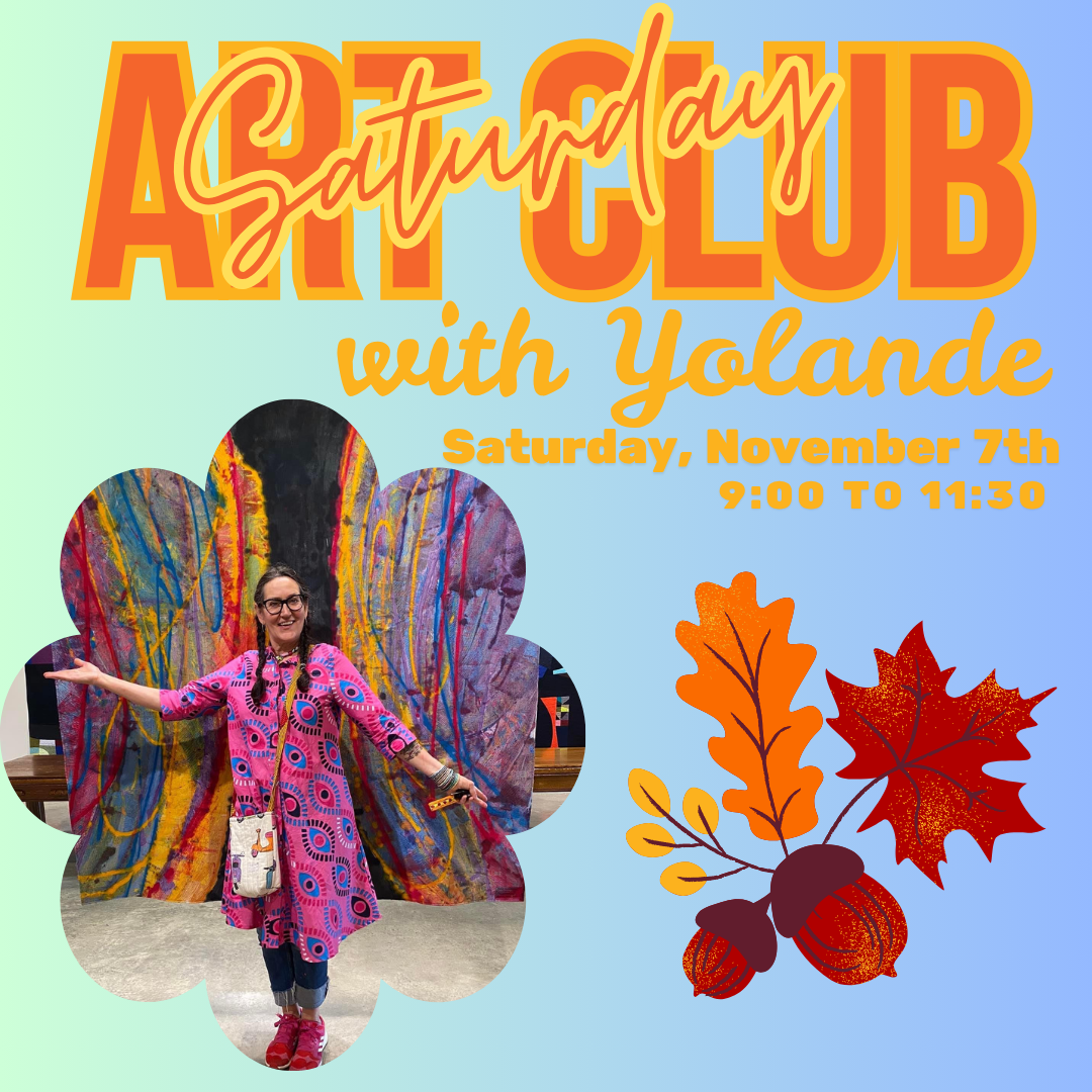 November Art Club  with Yolande: Saturday, November 7th
