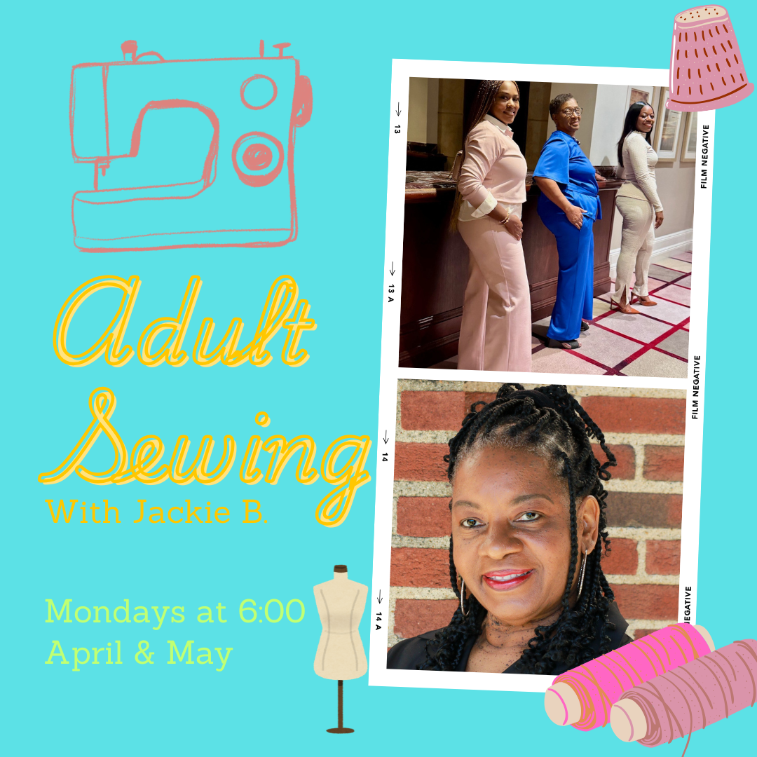 Adult Sewing with Jackquilin Buchanan - Mondays at 6:00 - April/May