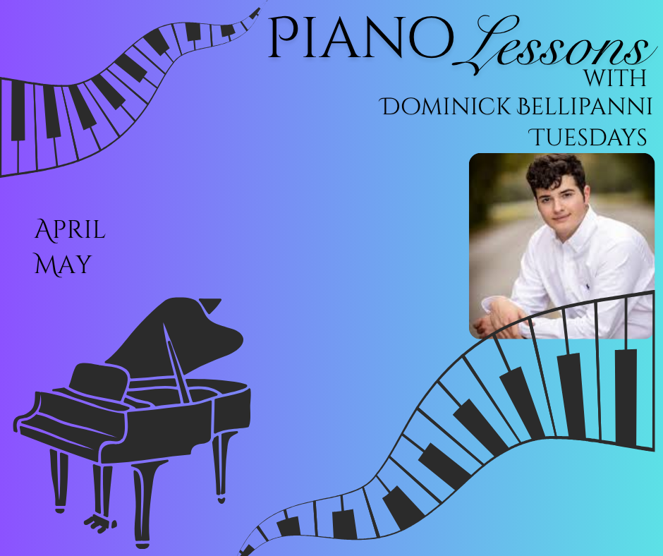 Piano Lessons with Dominick Bellapanni  - Tuesdays - April/May