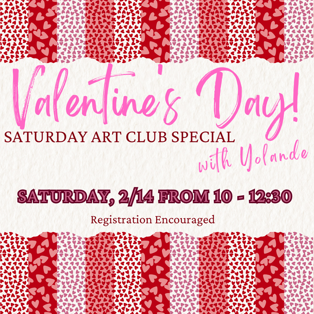 Valentine's Day Special Saturday Art Club with Yolande -Saturday, 2/14