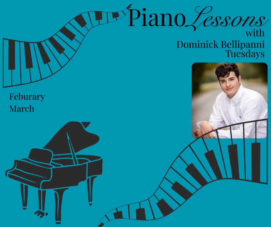 Piano Lessons with Dominick Bellapanni  - Tuesdays - Feb/March