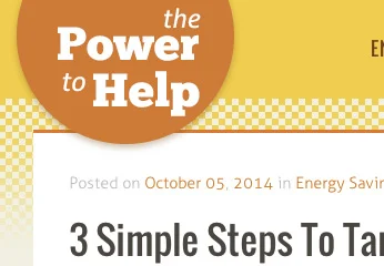 This utility company serving Maine, Massachusetts, and New Hampshire hosts a blog about saving energy. I wrote a post for them called 3 Simple Steps to Tame Your Power Hungry Home .