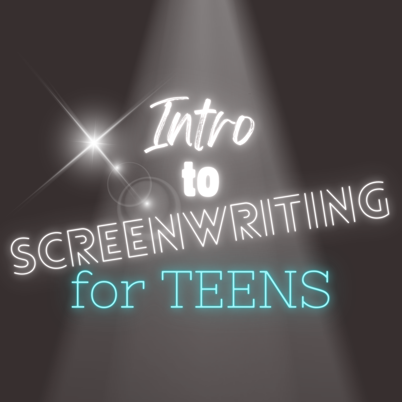 Intro to Screenwriting for TEENS (Ages 16-18)(July 22 - August 12)