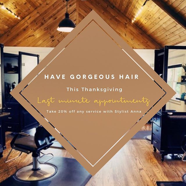 Want gorgeous hair for Thanksgiving?!? We are almost full for appointments tomorrow! To help fill those slots, we are offering 20% off any service with stylist Anna tomorrow! Take advantage of this deal and have gorgeous hair for your festivities! Ca