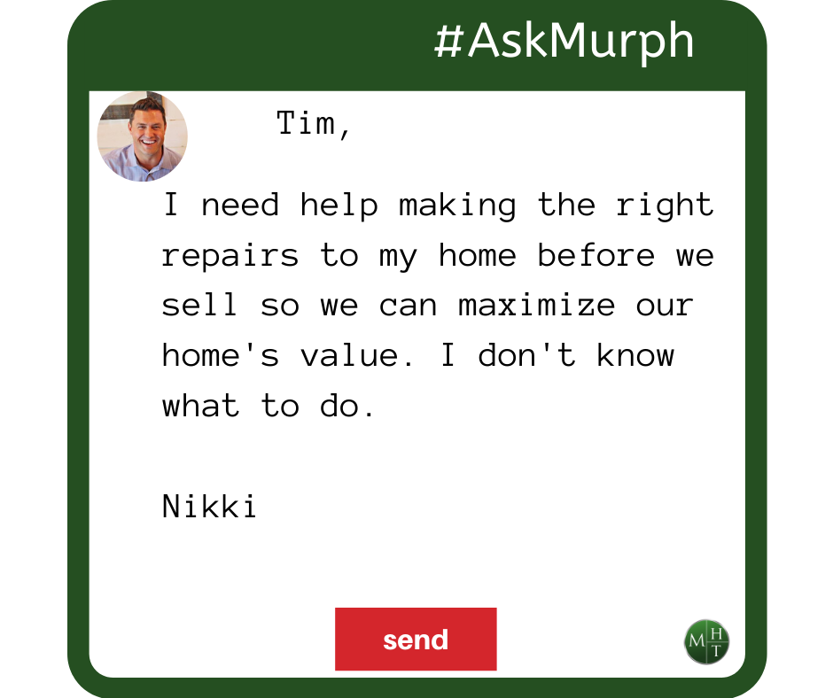 #AskMurph: What Repairs Do I Need To Make Before Selling My House? (VIDEO)