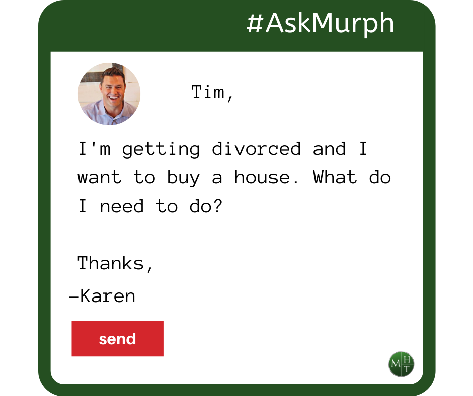 #AskMurph: Can I Buy a House While Going Through a Divorce? (VIDEO)
