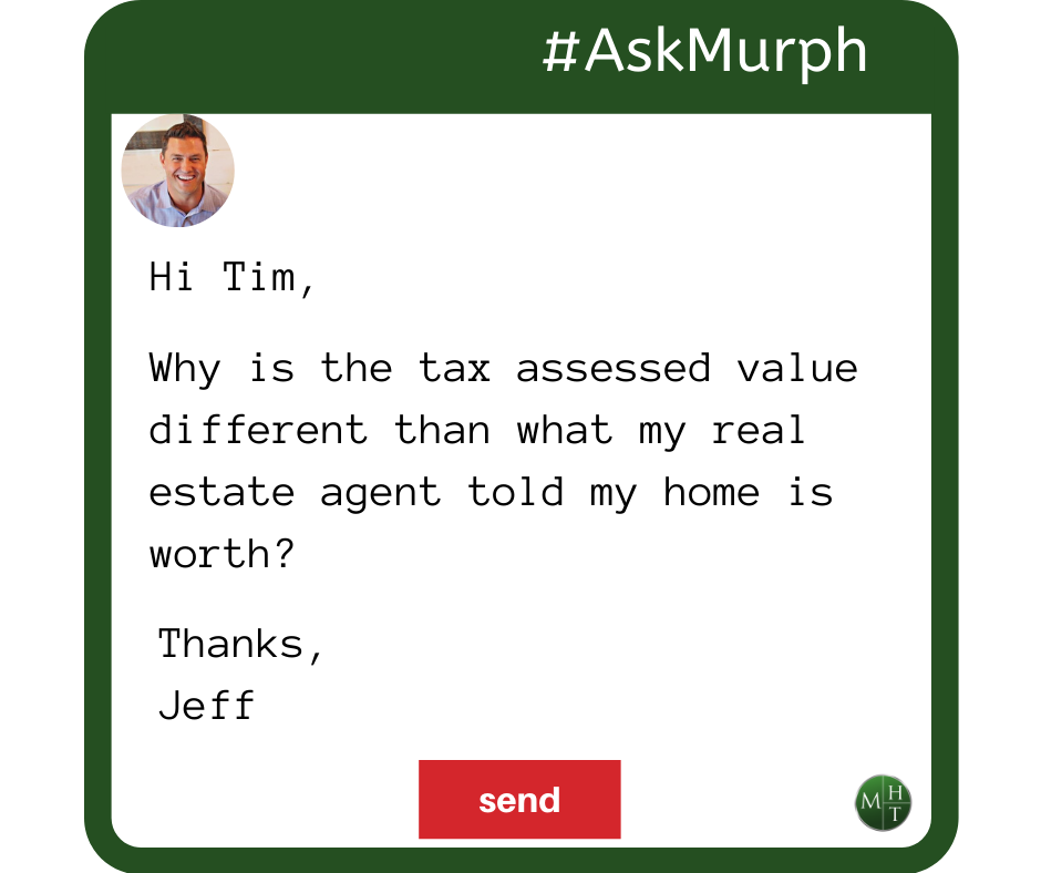 #AskMurph: Why Is My Home Worth More Than the Tax Assessed Value? (VIDEO)