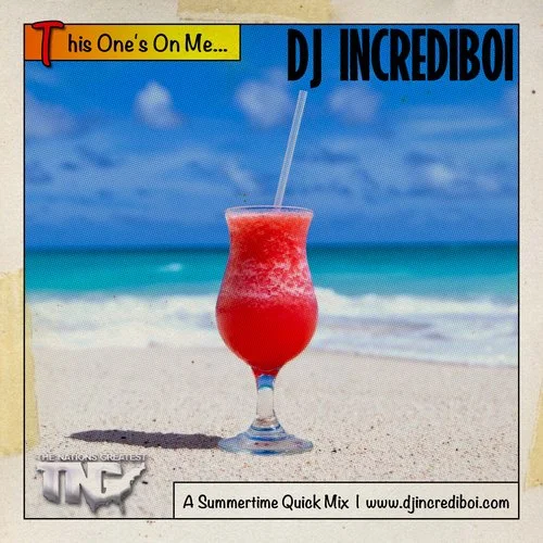 This One's On Me...A Summer Time Quick Mix.