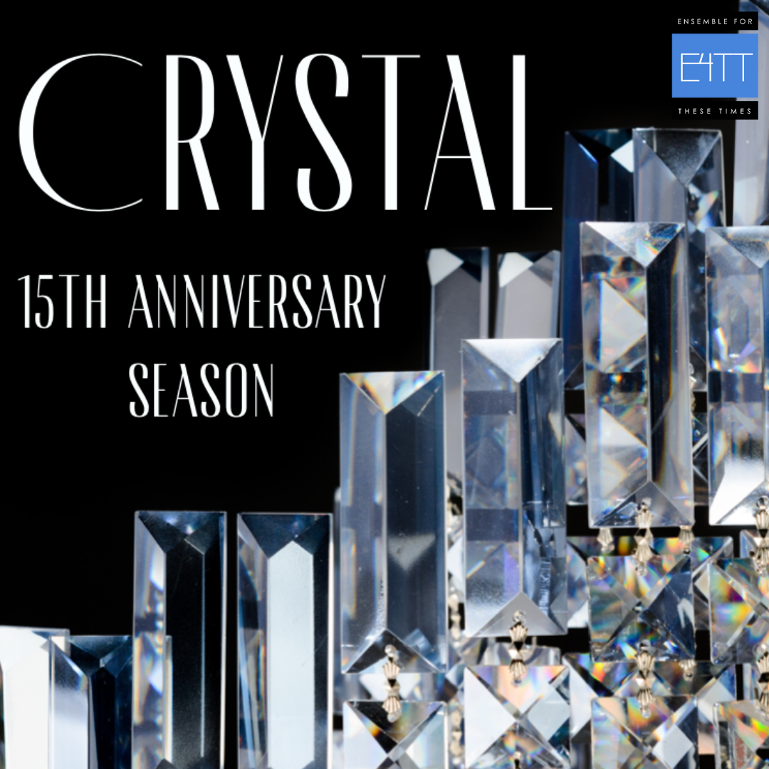 Ensemble for These Times–Crystal: 15th Anniversary Celebration