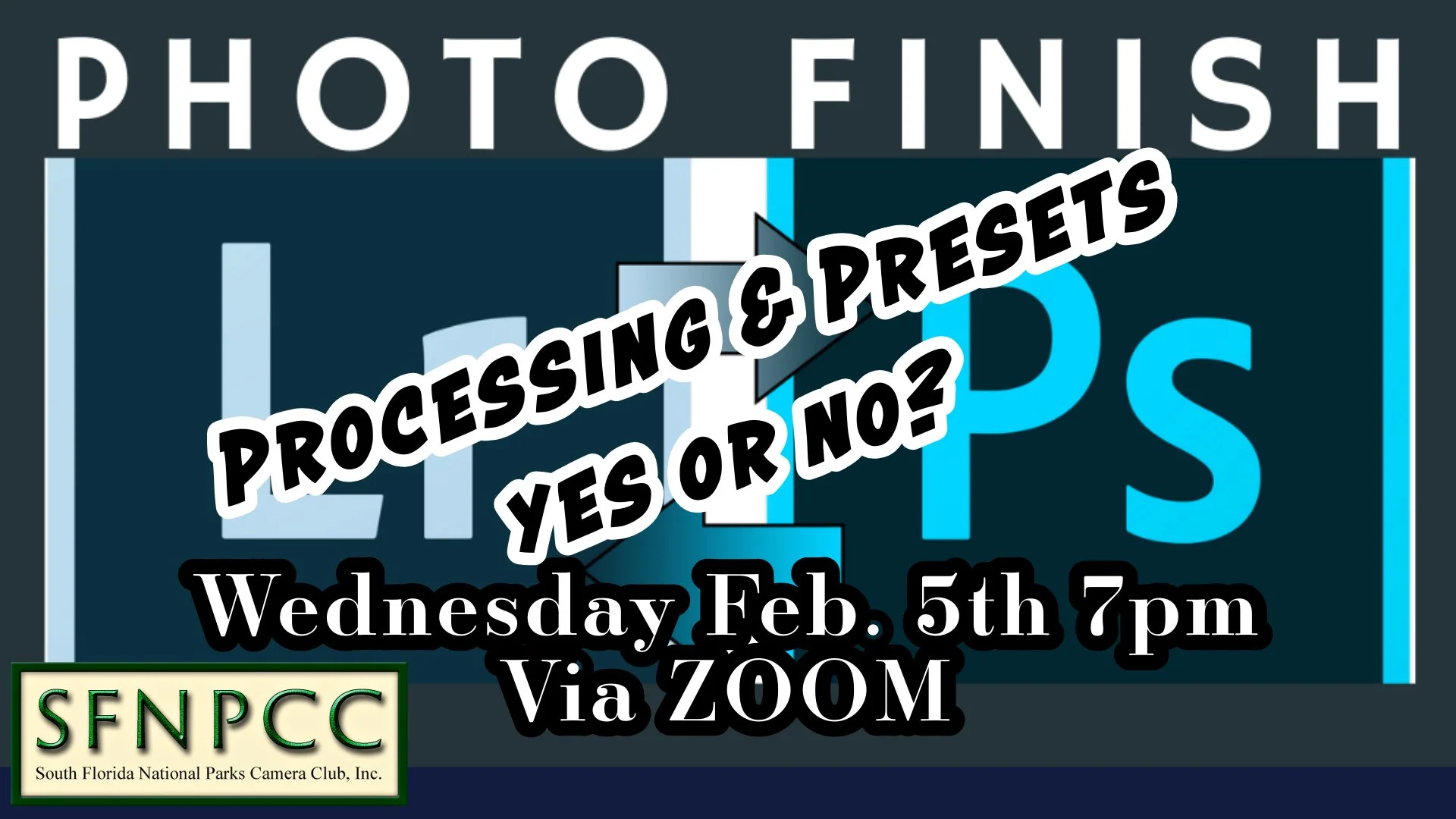 February PhotoFinish VIA ZOOM - Processing and Presets Yes or No?