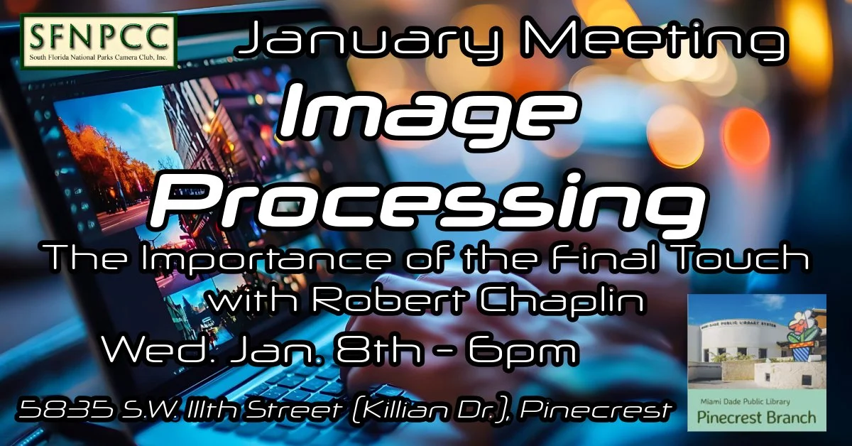 January Meeting IN PERSON - "Image Processing - The Importance of the Final Touch" with Robert Chaplin