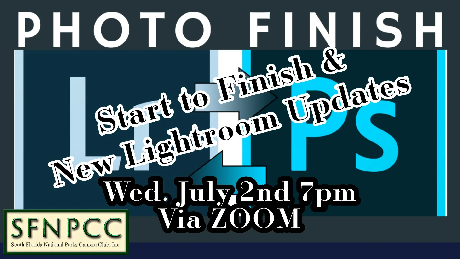 July PhotoFinish VIA ZOOM - Start to Finish &amp; New Lr Updates